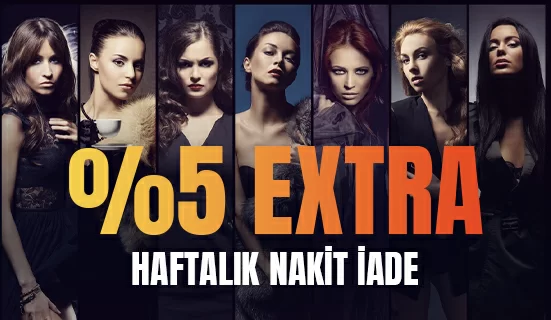 %5 HAFTALIK NAKIT İADE KAMPANYASI