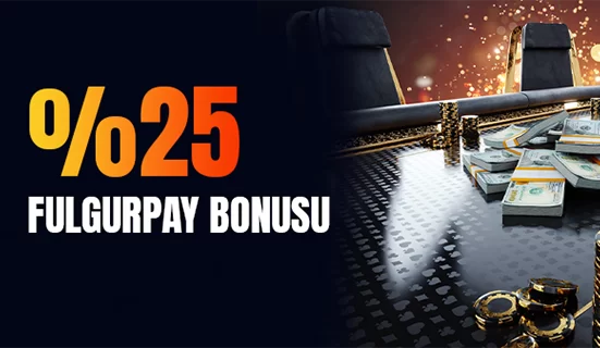 %25 FULGURPAY YATIRIM BONUSU