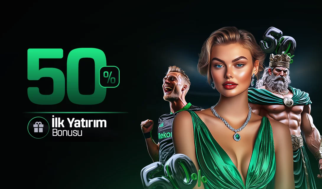 ÇEVRİMSİZ %50 İLK YATIRIM BONUSU