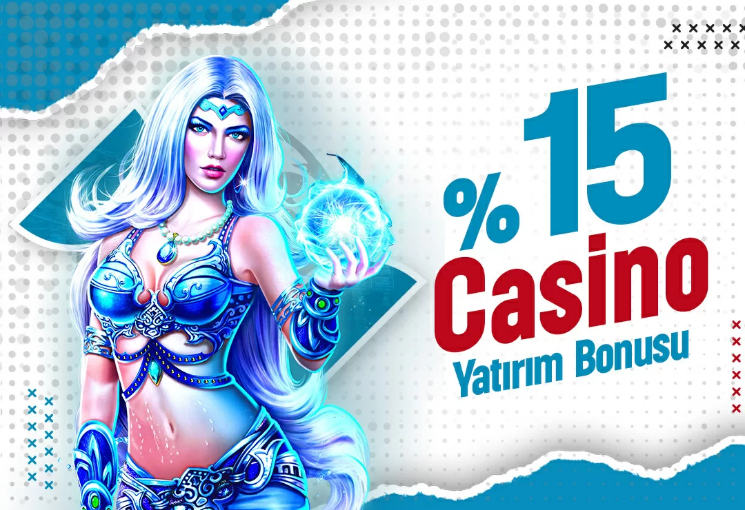 %15 CASİNO YATIRIM BONUSU