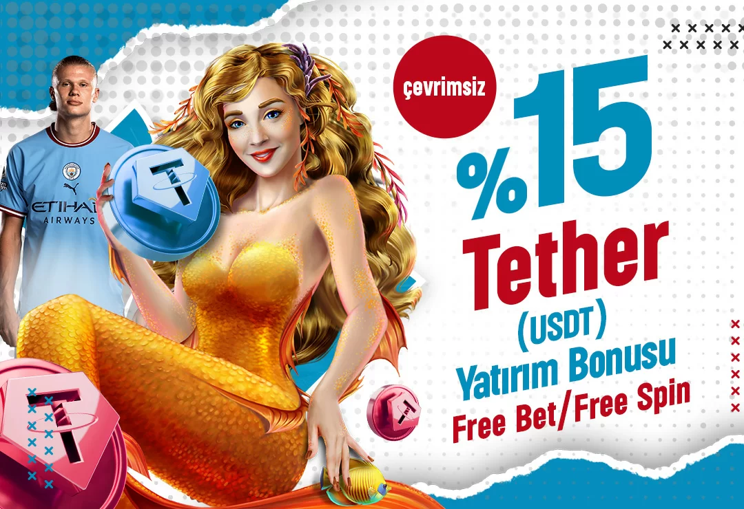 %15 TETHER (USDT) + %100 FREEBET / FREESPİN
