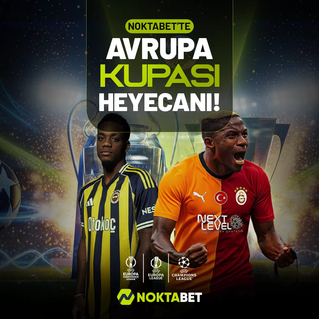 NOKTABET'TE AVRUPA KUPASI HEYCANI
