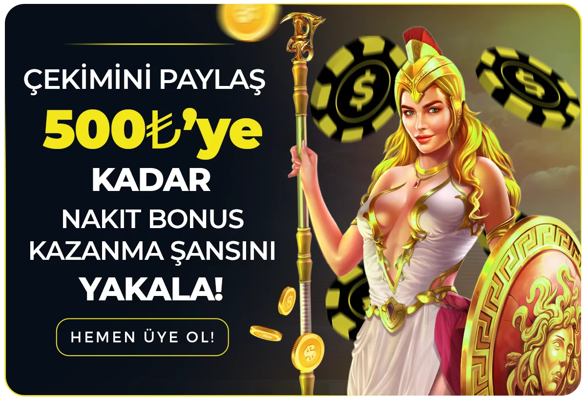500 TL'YE KADAR ÇEKİM PAYLAŞ BONUSU