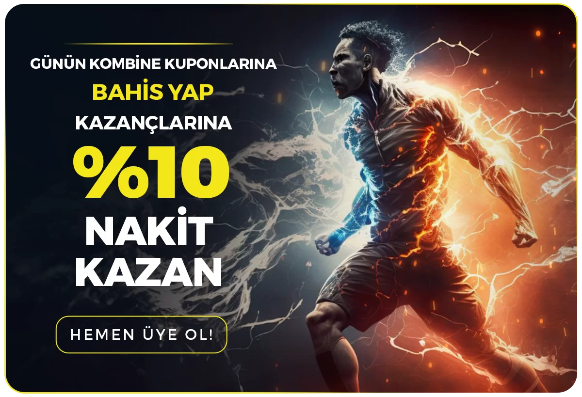GÜNÜN KOMBİNE KUPONLARINA BAHİS YAP KAZANÇLARINA %10 EXTRA NAKİT KAZAN