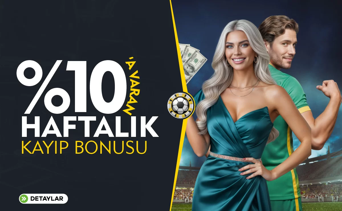 %10'A VARAN HAFTALIK KAYIP BONUSU