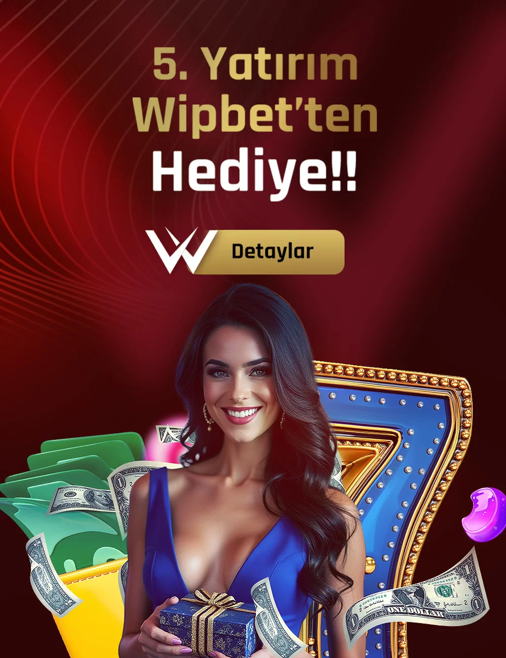 5. Yatırım Wipbet'ten Hediye!