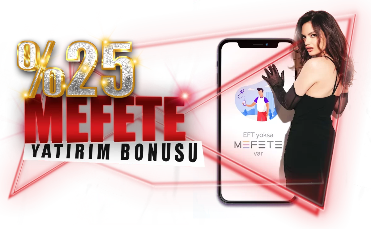 %25 MEFETE YATIRIM BONUS