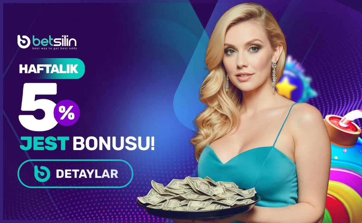 HAFTALIK %5 JEST BONUSU