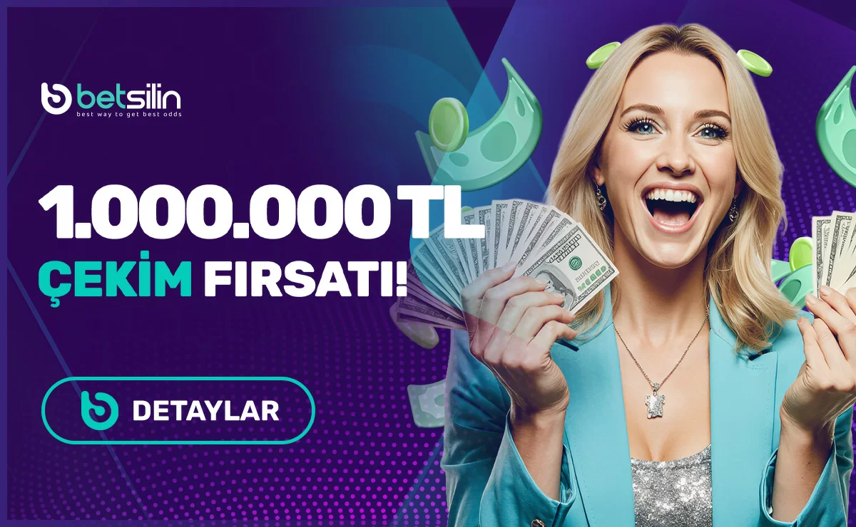 1.000.000₺ ÇEKIM FIRSATI!
