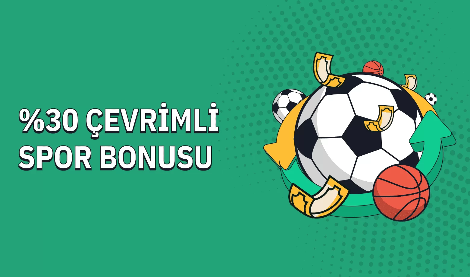 %30 ÇEVRİMLİ SPOR BONUSU