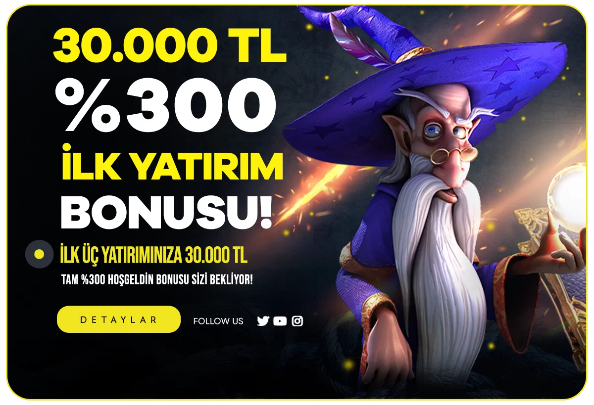 30.000₺'YE KADAR %300 HOŞGELDİN BONUSU