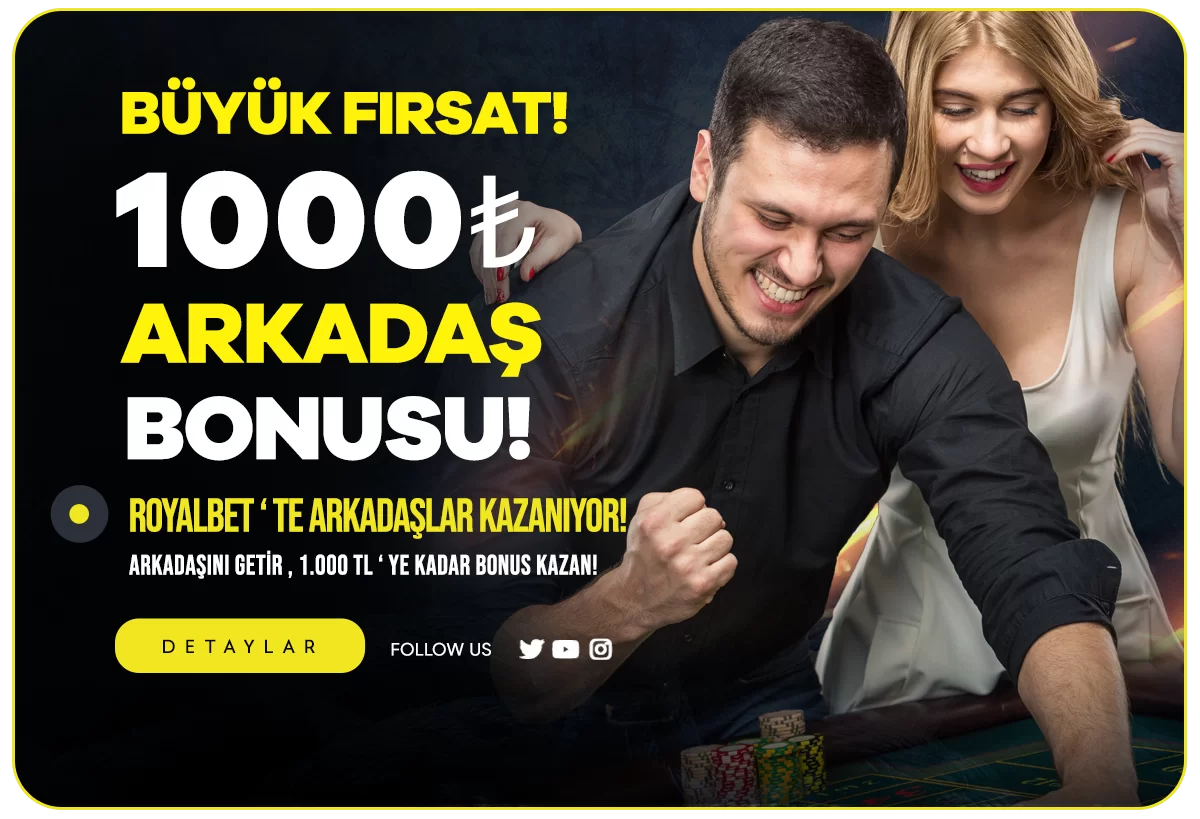 ARKADAŞINI GETİR 1.000₺ NAKİT KAZAN
