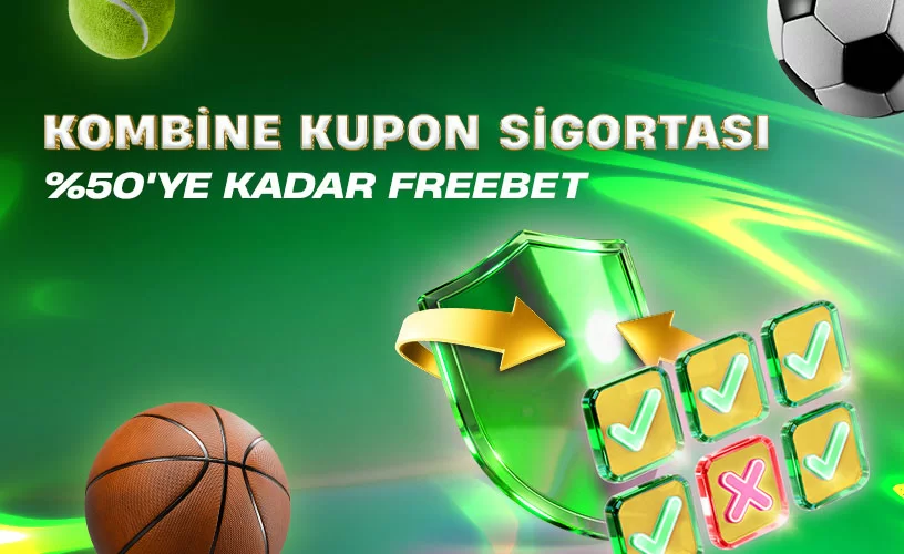 Kombine Kupon Sigortası İle %50’ye Kadar Freebet!