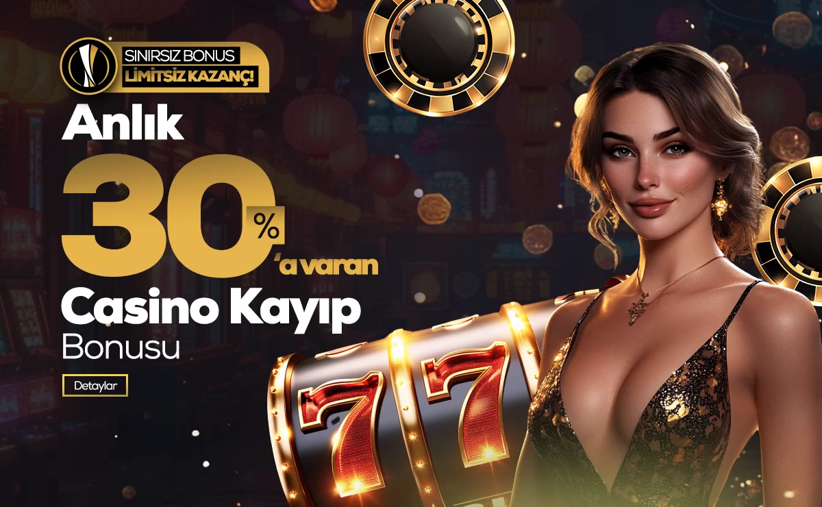 %30'A VARAN ANLIK CASİNO KAYIP BONUSU!