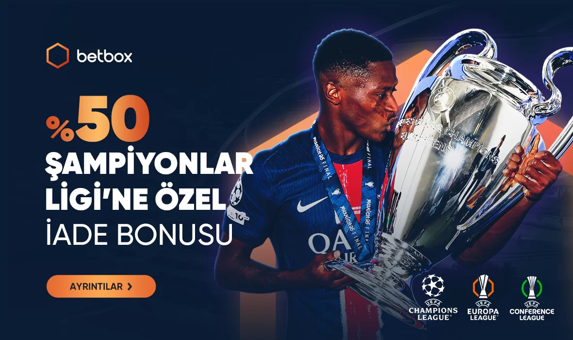 UEFA ŞAMPIYONLAR LIGI’NE ÖZEL %50 İADE BONUSU