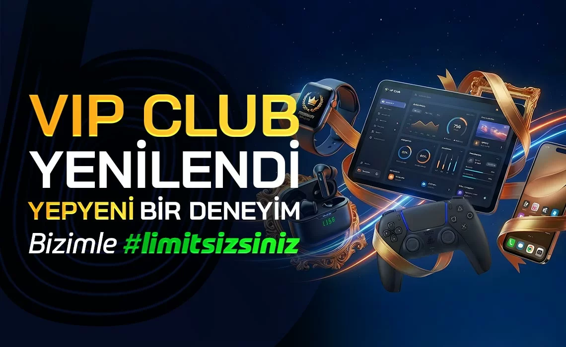VIP CLUB YENİLENDİ!