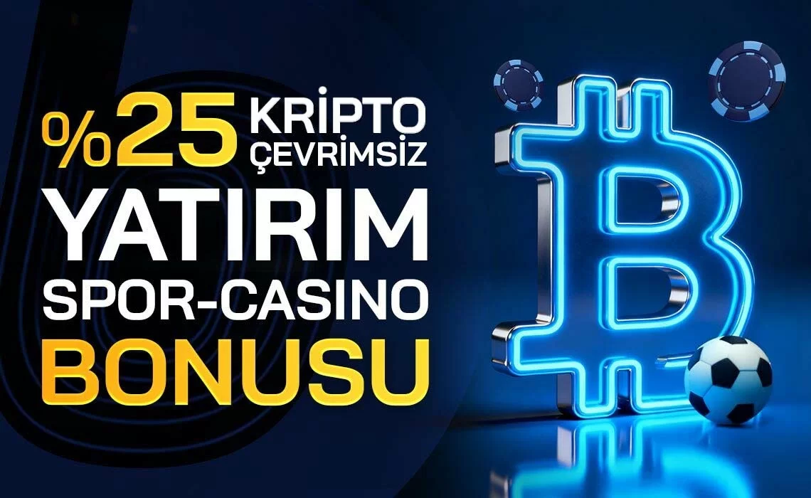 %25 KRİPTO ÇEVRİMSİZ YATIRIM BONUSU SPOR/CASINO