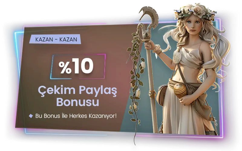 %10 ÇEKİMİNİ PAYLAŞ BONUSU