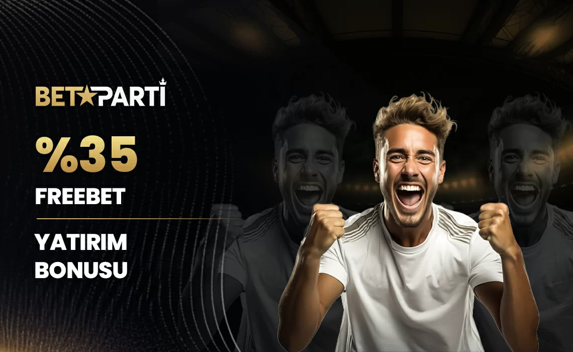 %35 FREEBET YATIRIM BONUSU