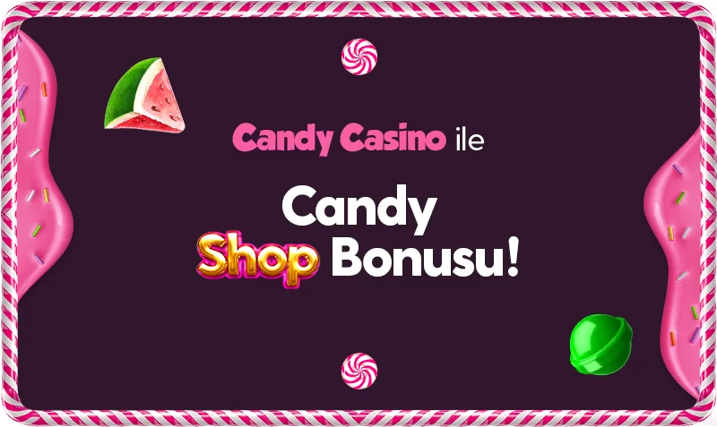 CANDY SHOP SUGAR RUSH BONUSU