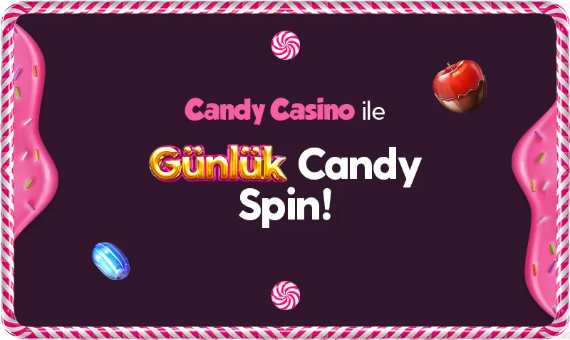 GÜNLÜK CANDY SPİN