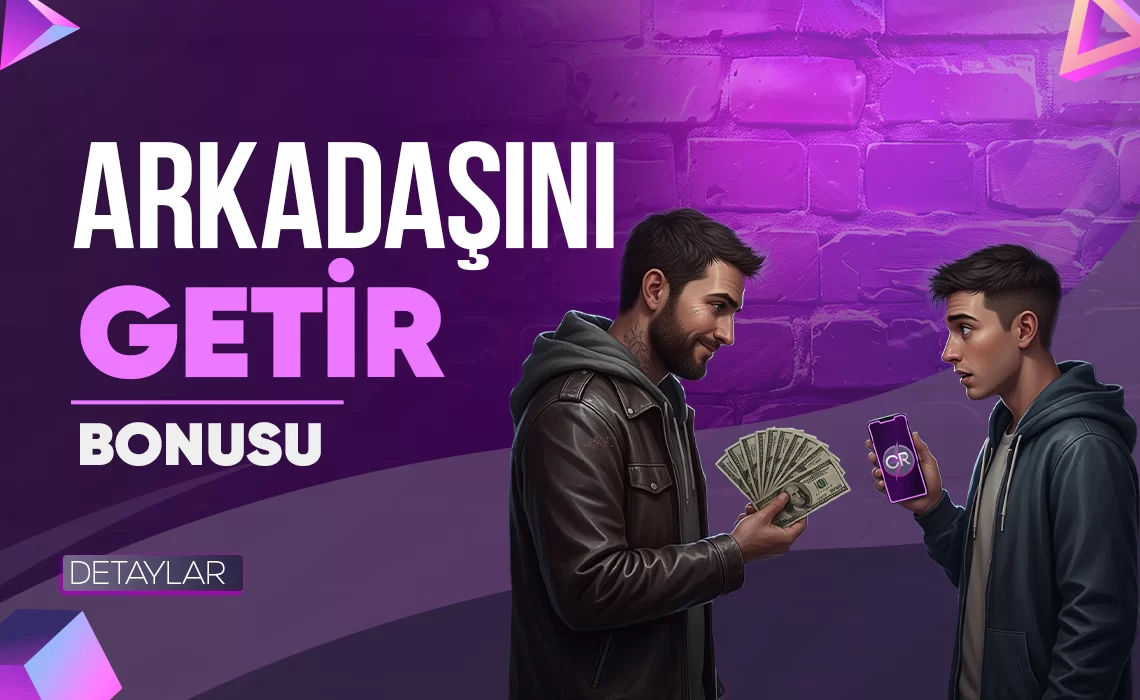 ARKADAŞINI GETIR BONUSU