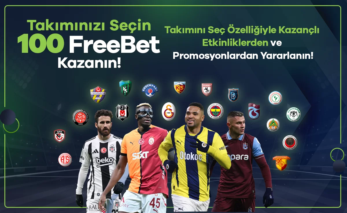 Takımınızı Seçin, 100 Free Bet Kazanın!