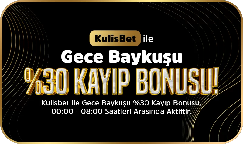 GECE BAYKUŞ %30 CASİNO KAYIP BONUSU!