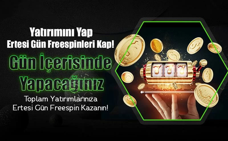 YATIRIMINI YAP, ERTESİ GÜN FREESPİNLERİ KAP!