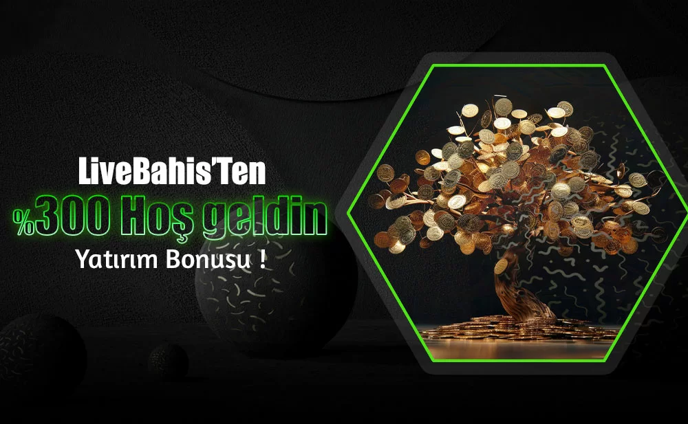 %300 HOŞ GELDİN YATIRIM BONUSU