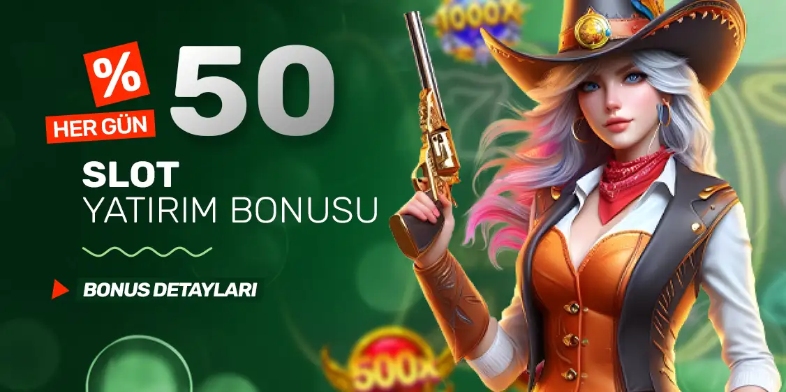 %50 HERGÜN SLOT YATIRIM BONUSU