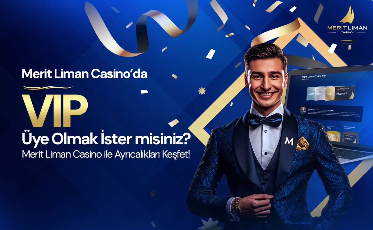 MERİT LİMAN CASİNO VİP AYRICALIKLARI