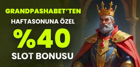 HAFTA SONUNA ÖZEL %40 SLOT BONUSU!