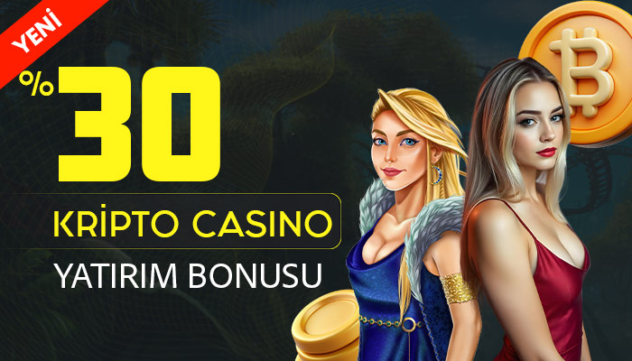 %30 KRİPTO CASİNO YATIRIM BONUSU