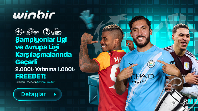 ŞAMPİYONLAR LİGİ VE AVRUPA LİGİNE ÖZEL 1000TL FREEBET!