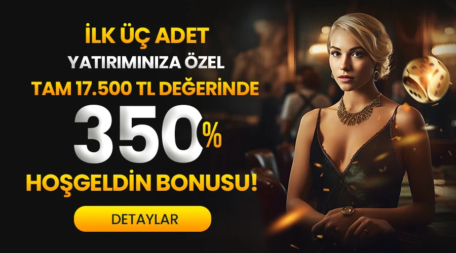 %350 ILK YATIRIM BONUSU