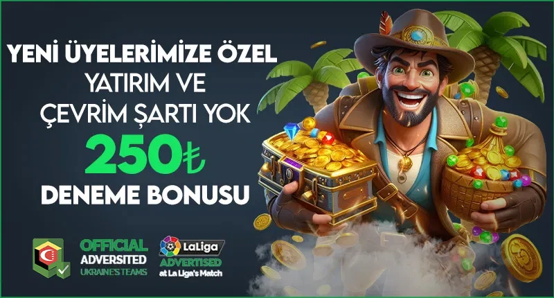 250 TL DENEME BONUSU