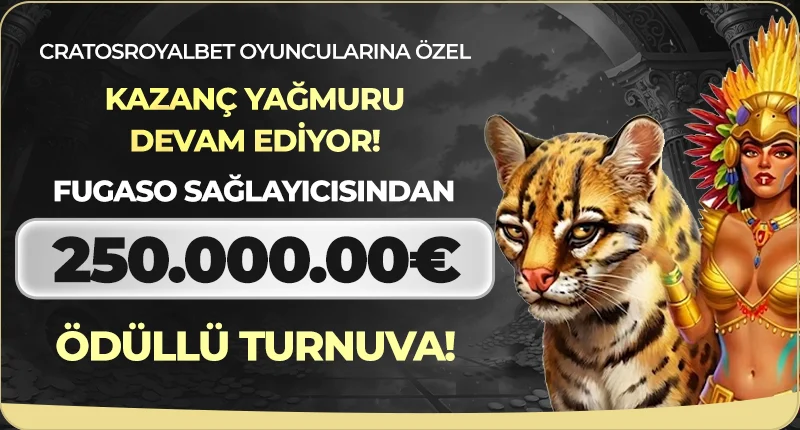 FUGASO 250 000 00 EURO ÖDÜLLÜ HAFTALIK SLOT TURNUVASI!