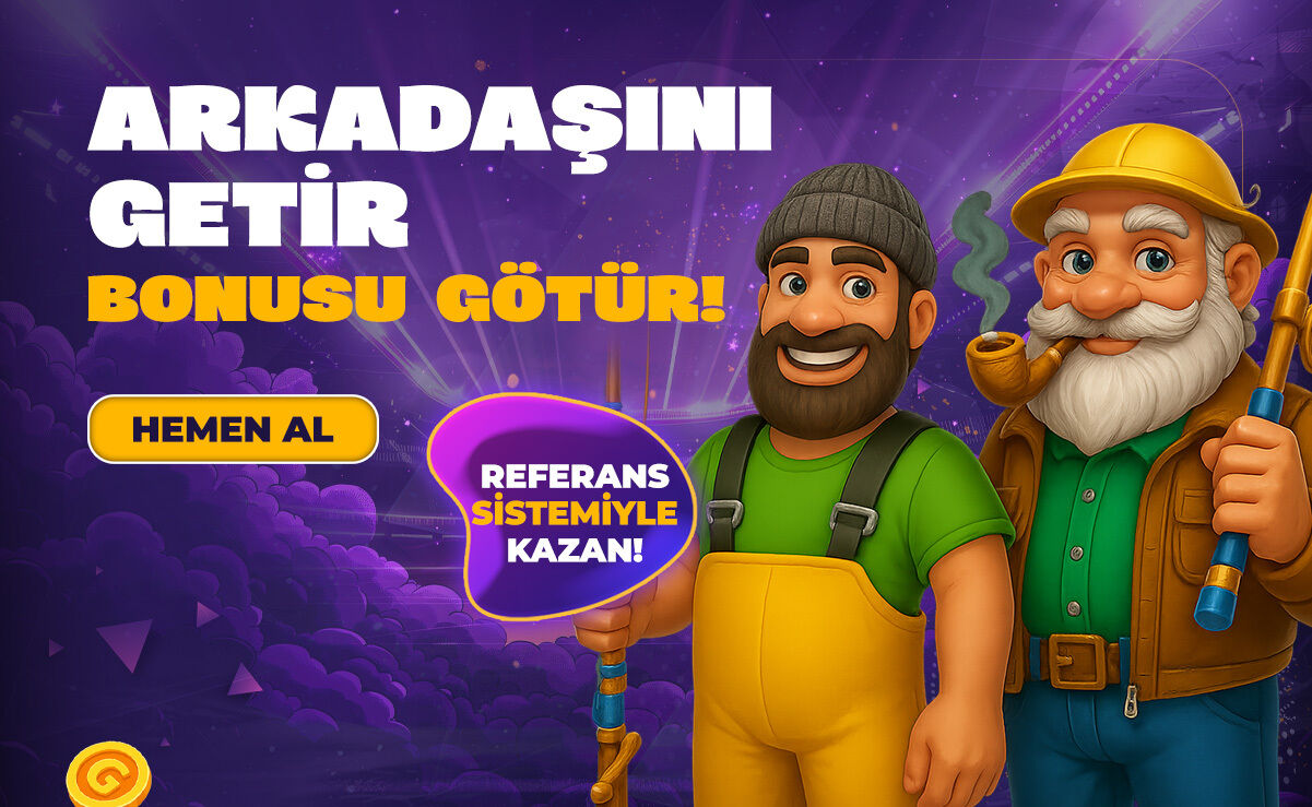 Arkadaşını Getir Bonusunu Götür