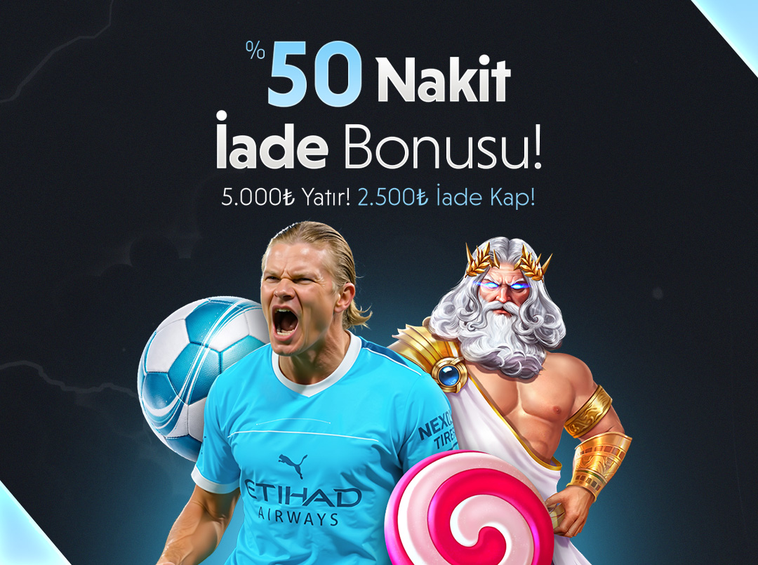 HER GÜN İLK YATIRIMA %50 İADE BONUS