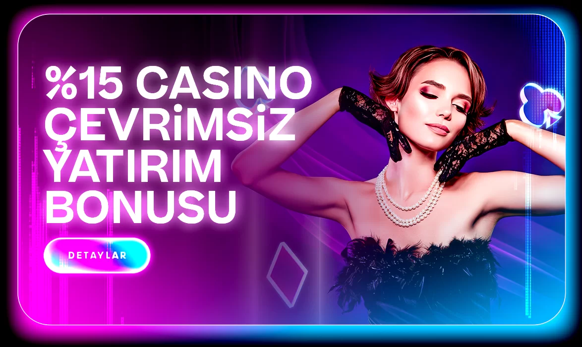 %15 CASINO ÇEVRİMSİZ YATIRIM BONUSU