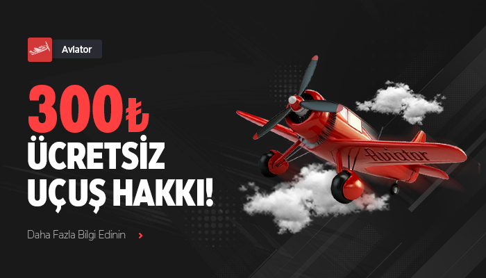 AVIATOR OYUNUNDA ÜCRETSİZ UÇ!