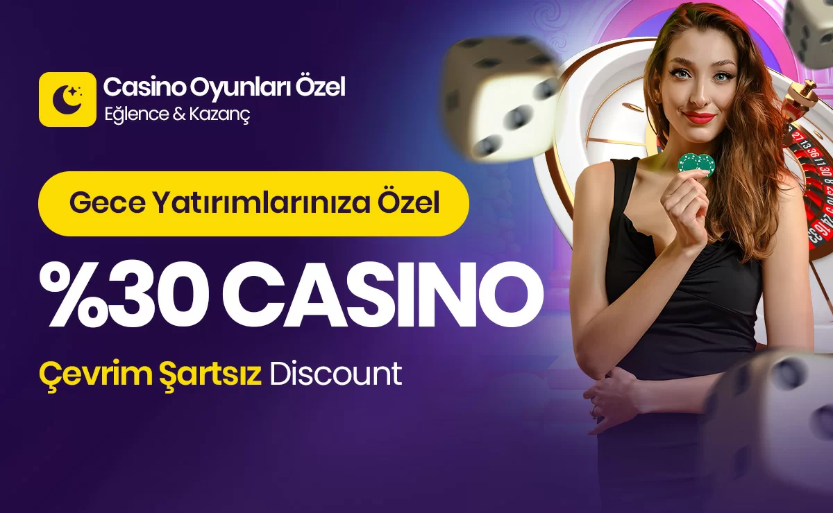 Geceye Özel %30 Çevrimsiz Casino Discount