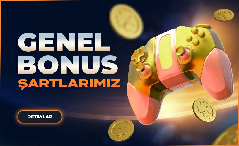 GENEL BONUS ŞARTLARI
