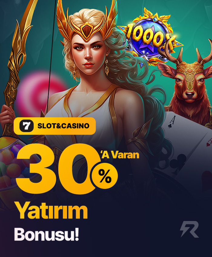 %30 CASİNO & SLOT YATIRIM BONUSU