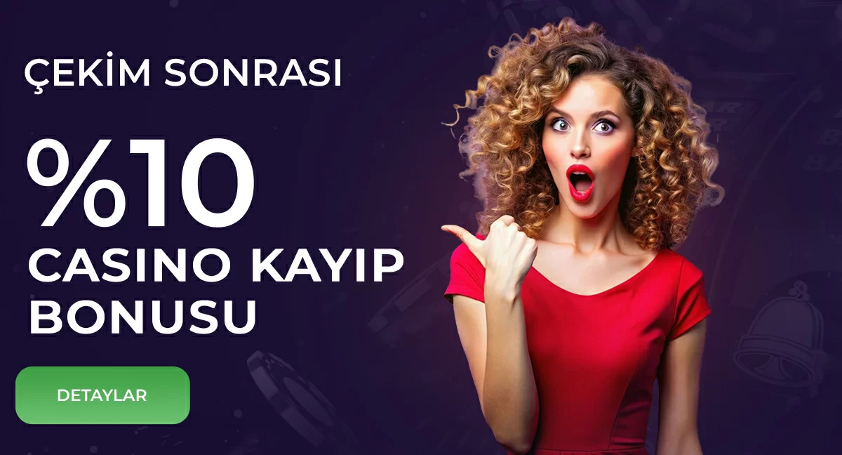 Çekim Sonrası %10 Casino Kayıp Bonusu !