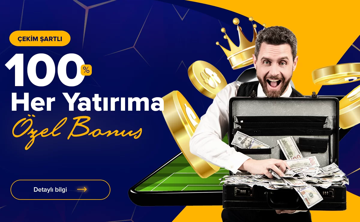 %100'e Kadar Çekim Şartlı Yatırım Bonusu