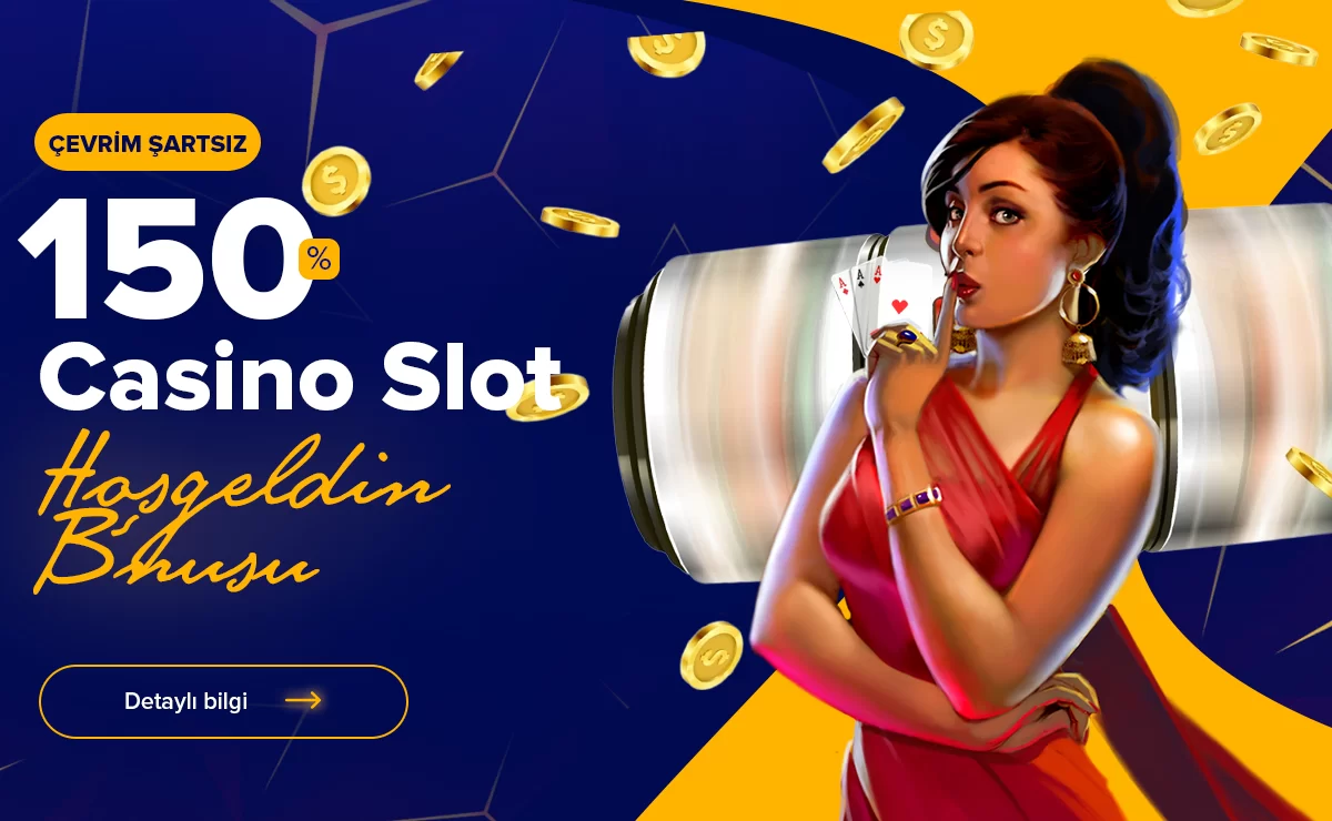 %150 Casino Slot Hoşgeldin Yatırım Bonusu