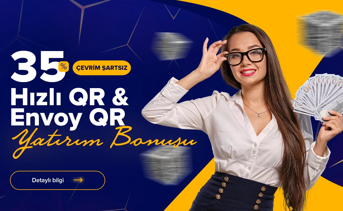 %35 Çevrim Şartsız Hzlı Qr ve Envoy Qr Yatırım Bonusu
