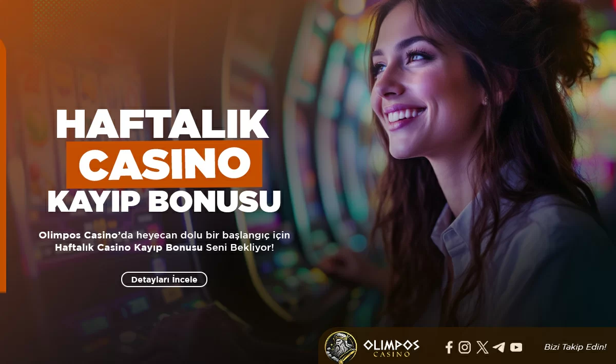 HAFTALIK CASİNO KAYIP BONUSU